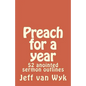 Preach for a year: 52 anointed sermon outlines - Paperback