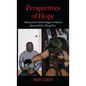 Perspectives of Hope: A Rescue Pilot's Silent Struggle to Find Life Beyond PTSD, TBI and War - Hardcover