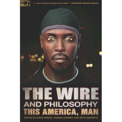 The Wire and Philosophy: This America, Man - Paperback