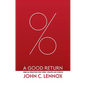 A Good Return: Biblical Principles for Work, Wealth and Wisdom - Paperback