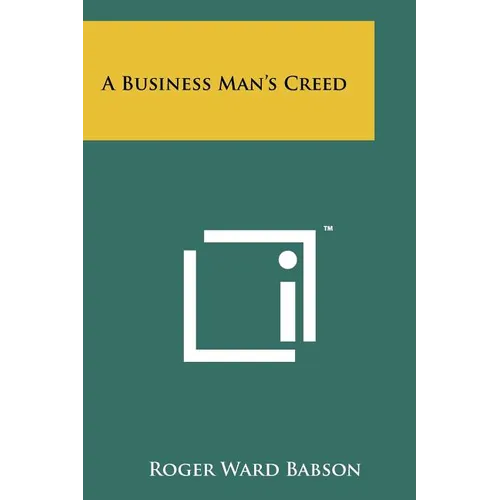 A Business Man's Creed - Paperback