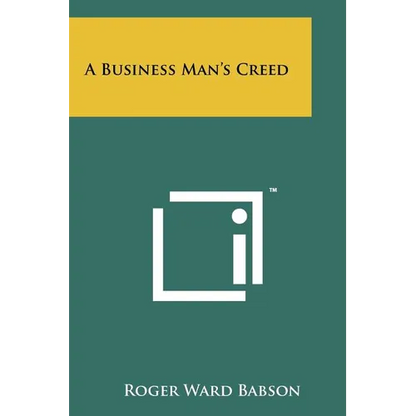 A Business Man's Creed - Paperback