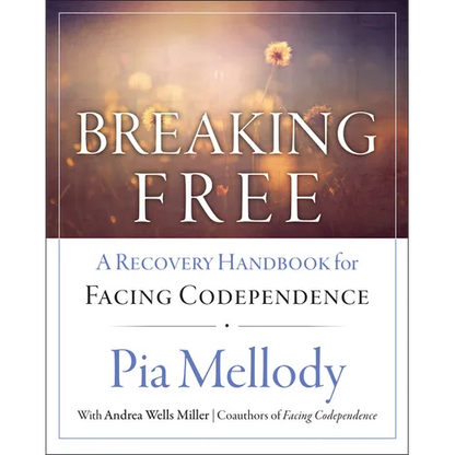 Breaking Free: A Recovery Handbook for ``Facing Codependence'' - Paperback