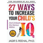 27 Ways to Increase Your Child's IQ: And Unleash the Genius Within - Paperback