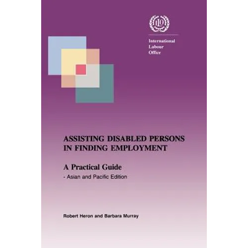 Assisting disabled persons in finding employment. A practical guide - Asian and Pacific edition - Paperback