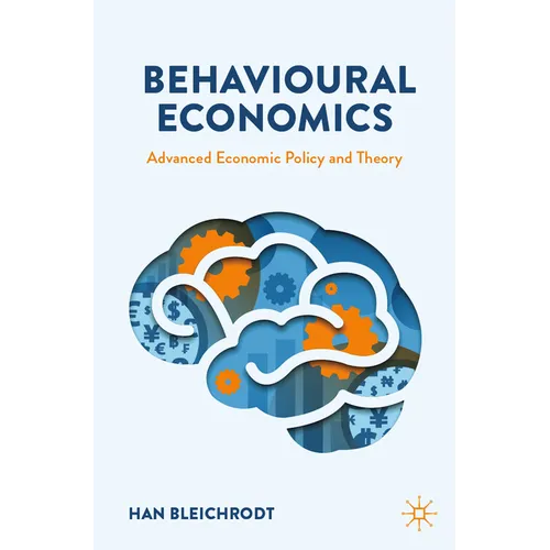 Behavioural Economics: Advanced Economic Policy and Theory - Paperback