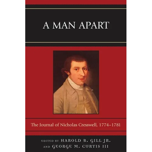 A Man Apart: The Journal of Nicholas Cresswell, 1774 - 1781 - Paperback