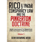 RICO § 1962(d) Conspiracy Law and the Pinkerton Doctrine: Judicially Fusing Symmetry of the Pinkerton Doctrine to RICO § 1962(D) Conspiracy Through Me - Paperback