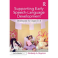 Supporting Early Speech-Language Development: Strategies for Ages 0-8 - Paperback