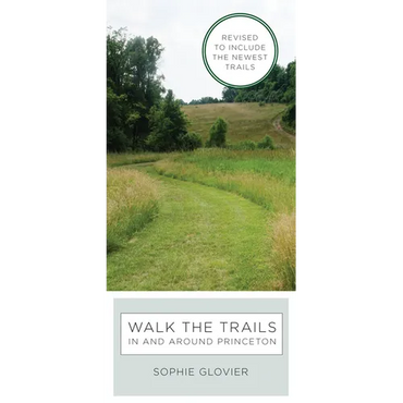 Walk the Trails in and Around Princeton: Revised to Include the Newest Trails - Spiral