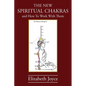 The NEW Spiritual Chakras: and How To Work With Them - Paperback