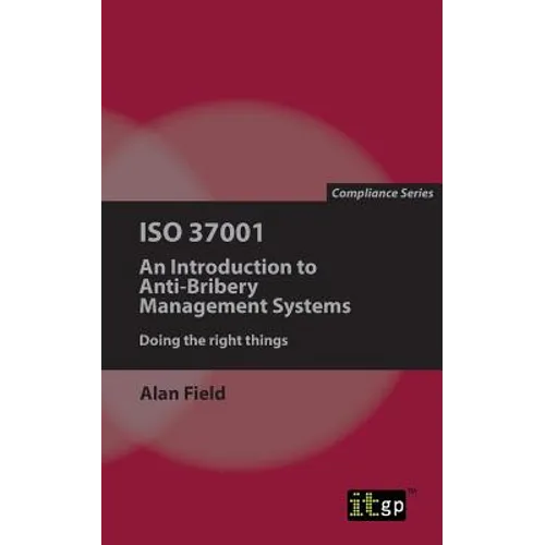 ISO 37001: An Introduction to Anti-Bribery Management Systems - Paperback