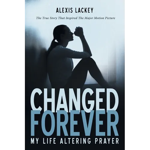 Changed Forever: My Life Altering Prayer - Paperback