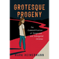 Grotesque Progeny: The Commodification of Dangerous and Endangered Children - Paperback