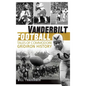 Vanderbilt Football: Tales of Commodore Gridiron History - Hardcover