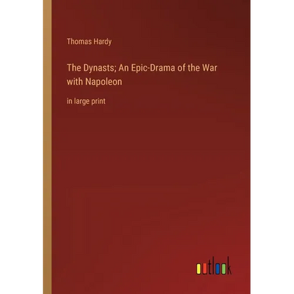 The Dynasts; An Epic-Drama of the War with Napoleon: in large print - Paperback