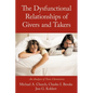 The Dysfunctional Relationships of Givers and Takers: An Analysis of Toxic Chemistries - Paperback