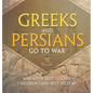 Greeks and Persians Go to War: War Book Best Sellers Children's Ancient History - Hardcover