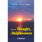 Only the Thought, of Helplessness: (A Memoir) - Paperback