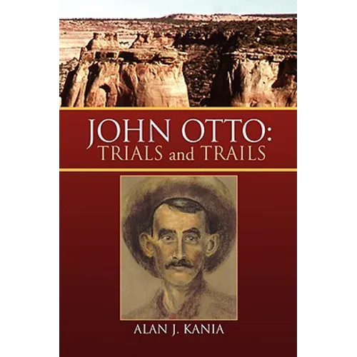 John Otto: Trials and Trails - Hardcover