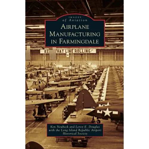 Airplane Manufacturing in Farmingdale - Hardcover