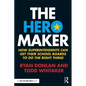 The Hero Maker: How Superintendents Can Get their School Boards to Do the Right Thing - Paperback