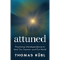 Attuned: Practicing Interdependence to Heal Our Trauma--And Our World - Hardcover