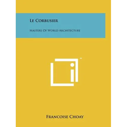 Le Corbusier: Masters Of World Architecture - Paperback