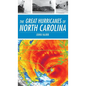 The Great Hurricanes of North Carolina - Hardcover