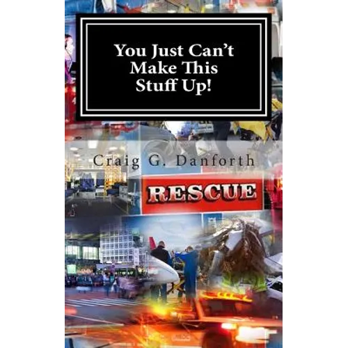 You Just Can't Make This Stuff Up - Paperback