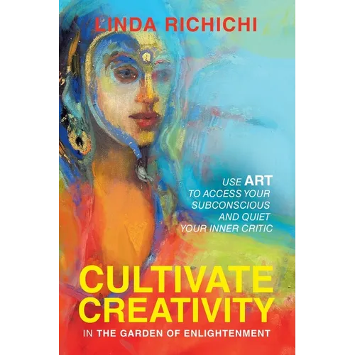 Cultivate Creativity: In the Garden of Enlightenment - Paperback
