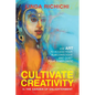 Cultivate Creativity: In the Garden of Enlightenment - Paperback