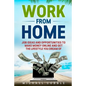 Work from Home: Job Ideas, and Opportunities to Make Money Online and Get the Lifestyle You Dream of - Paperback