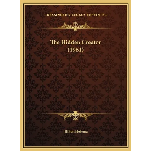 The Hidden Creator (1961) - Hardcover