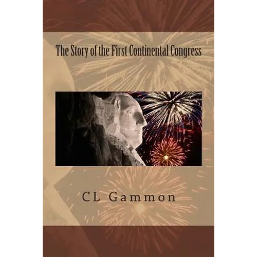The Story of the First Continental Congress - Paperback