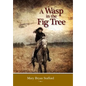 A Wasp in the Fig Tree - Hardcover