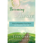 Becoming Aware: How to Repattern Your Brain and Revitalize Your Life - Paperback