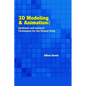3D Modeling and Animation: Synthesis and Analysis Techniques for the Human Body - Hardcover