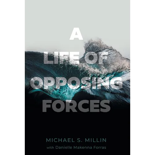 A Life of Opposing Forces - Hardcover