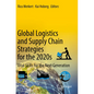 Global Logistics and Supply Chain Strategies for the 2020s: Vital Skills for the Next Generation - Paperback