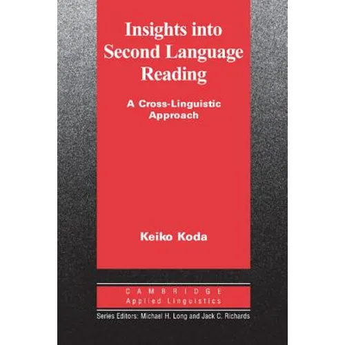 Insights Into Second Language Reading: A Cross-Linguistic Approach - Paperback