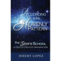 According to the Heavenly Pattern: The Seer's School on God's Creative Imagination - Paperback