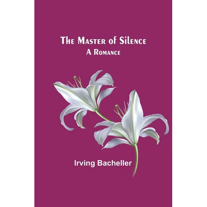 The Master of Silence: A Romance - Paperback