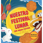 Nuestro Festival Lunar, Our Moon Festival Bilingual Edition: Celebrating Moon Festival in Asian Communities - Hardcover