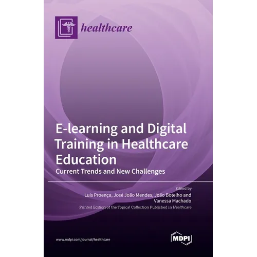 E-learning and Digital Training in Healthcare Education: Current Trends and New Challenges - Hardcover