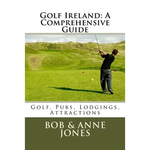 Golf Ireland: A Comprehensive Guide - Paperback