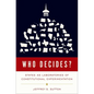 Who Decides?: States as Laboratories of Constitutional Experimentation - Hardcover