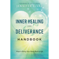 Inner Healing and Deliverance Handbook - Hardcover