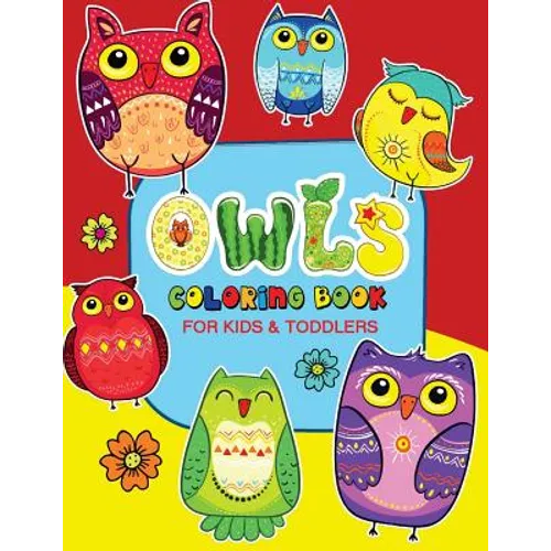 Owls Coloring Book for Kids and Toddlers: Coloring Books for Kids Ages 2-4 - Paperback