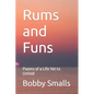 Rums and Funs: Poems of a Life Yet to Unfold - Paperback